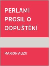 Perlami prosil o odpuštění