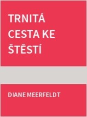 Trnitá cesta ke štěstí
