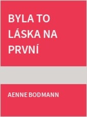 Byla to láska na první pohled