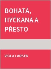 Bohatá, hýčkaná a přesto osamělá