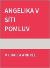 Angelika v síti pomluv