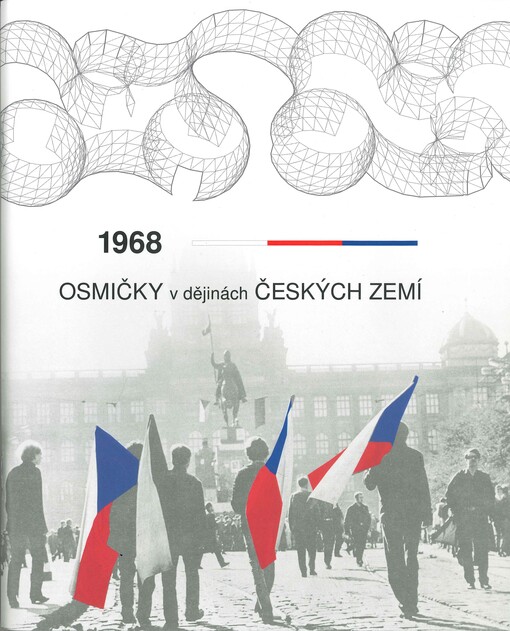 1968 - Osmičky v dějinách českých zemí : doprovodná publikace k výstavě Labyrintem dějin českých zemí