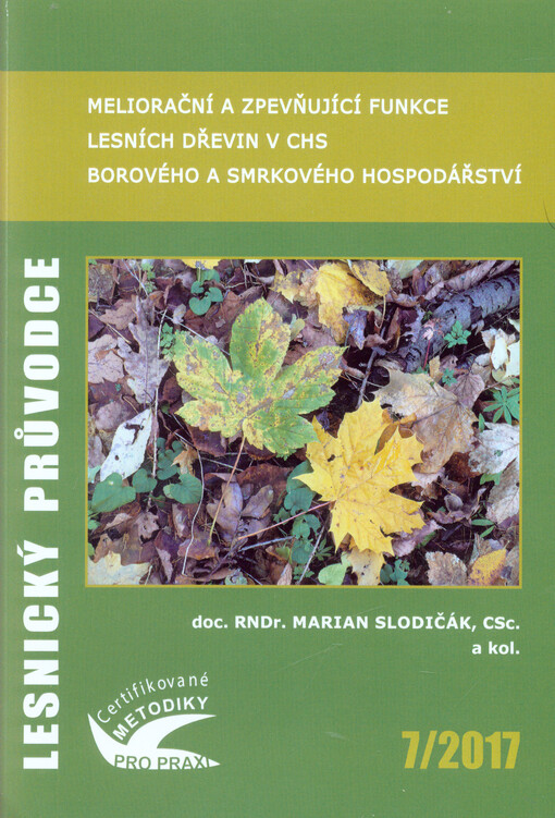 Meliorační a zpevňující funkce lesních dřevin v CHS borového a smrkového hospodářství : certifikovaná metodika