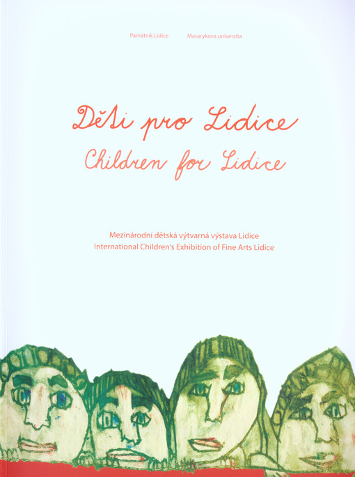 Děti pro Lidice: mezinárodní dětská výtvarná výstava Lidice = Children for Lidice : international children's exhibition of fine arts Lidice