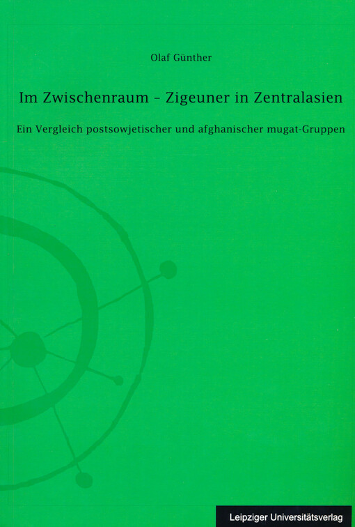 Im Zwischenraum - Zigeuner in Zentralasien : ein Vergleich postsowjetischer und afghanischer mugat-Gruppen