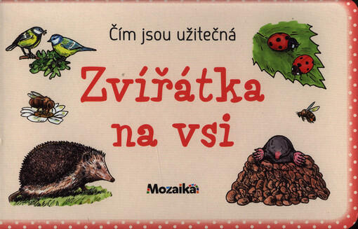 Čím jsou užitečná zvířátka na vsi
