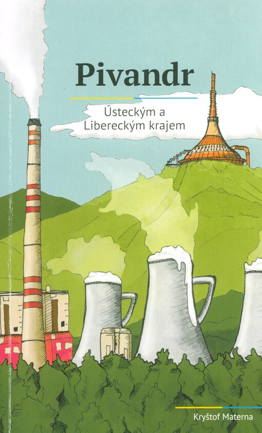 Pivandr - Ústeckým a Libereckým krajem