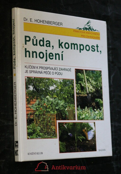 Půda, kompost, hnojení : klíčem k prospívající zahradě je správná péče o půdu