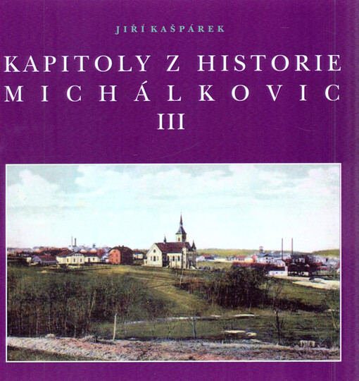 Kapitoly z historie Michálkovic, III