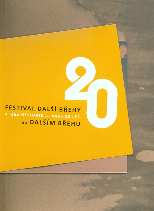 Festival Další břehy a jeho historie, aneb, 20 let na Dalším břehu