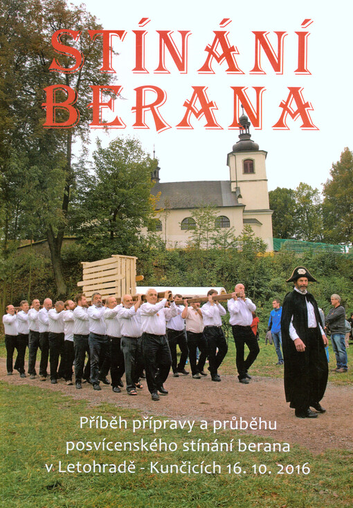 Stínání berana : pravdivý příběh o přípravě a průběhu netradiční události plné neobyčejných lidí : Kunčice 16.10.2016