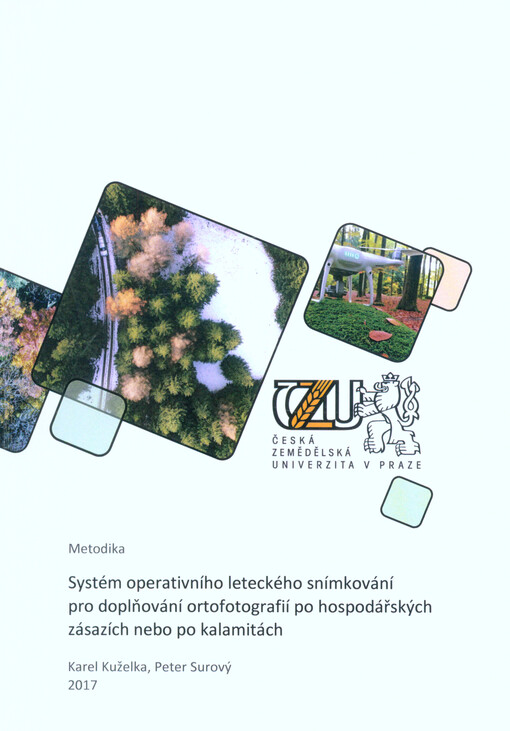Systém operativního leteckého snímkování pro doplňování ortofotografií po hospodářských zásazích nebo po kalamitách : metodika