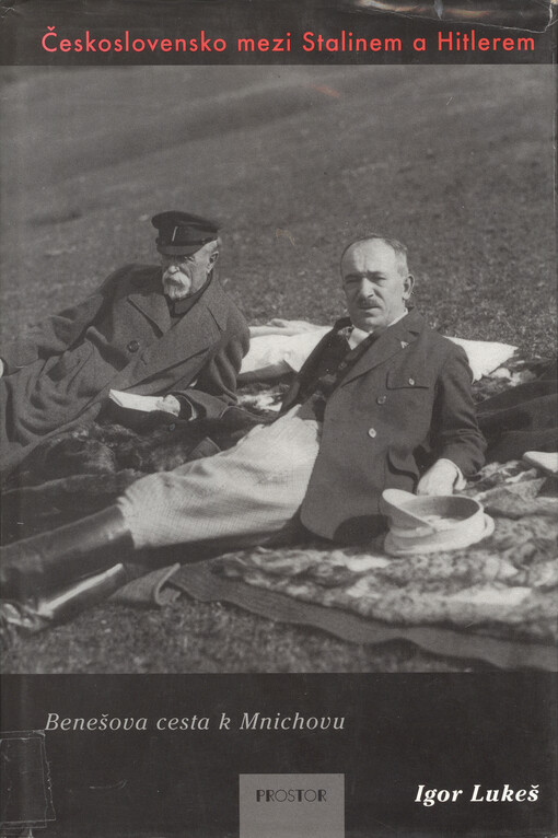 Československo mezi Stalinem a Hitlerem: Benešova cesta k Mnichovu