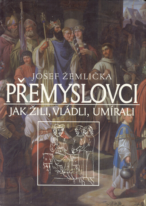 Přemyslovci: jak žili, vládli a umírali