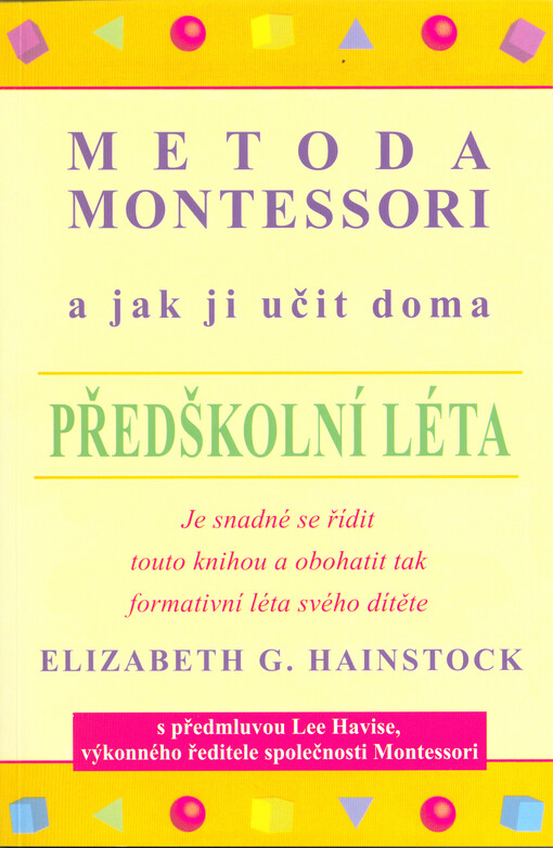 Metoda Montessori a jak ji učit doma : předškolní léta