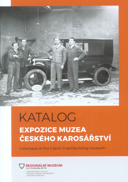 Katalog expozice Muzea českého karosářství = Catalogue of the Czech Coachbuilding Museum