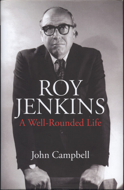 Roy Jenkins : a well-rounded life