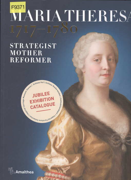 Maria Theresia, 1717-1780 : strategist, mother, reformer