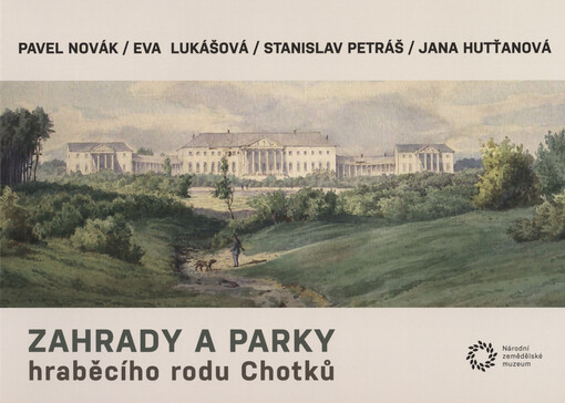 Zahrady a parky hraběcího rodu Chotků : kritický katalog výstavy