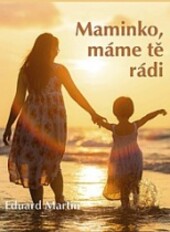 Maminko, máme tě rádi