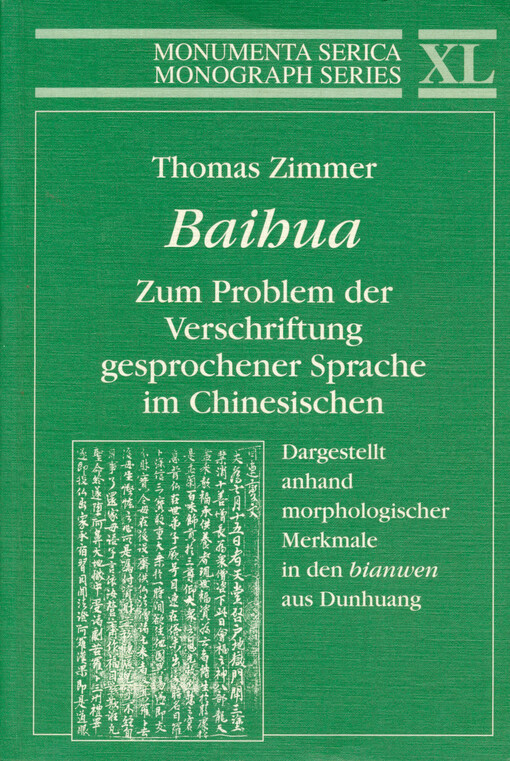 Baihua : zum Problem der Verschriftung gesprochener Sprache im Chinesischen : Dargestellt anhand morphologischer Merkmale in den bianwen aus Dunhuang