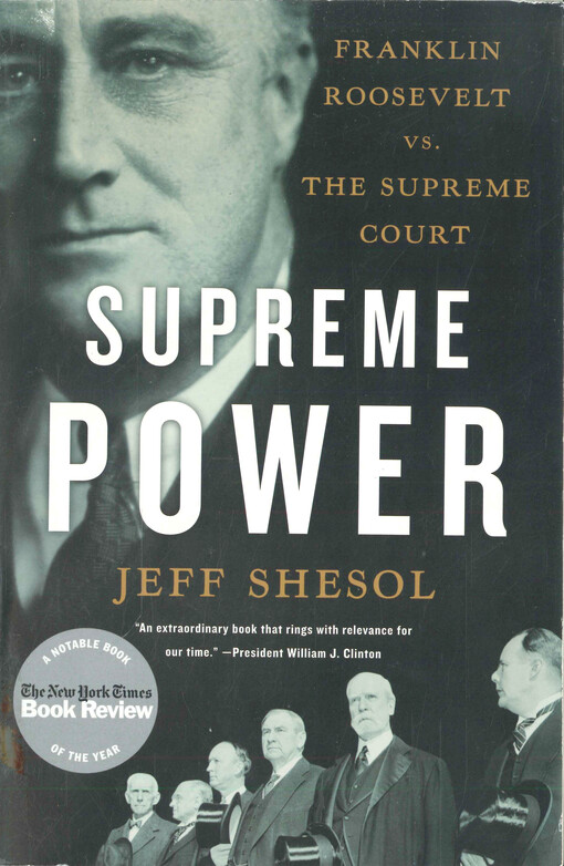 Supreme power :Franklin Roosevelt vs. the Supreme Court