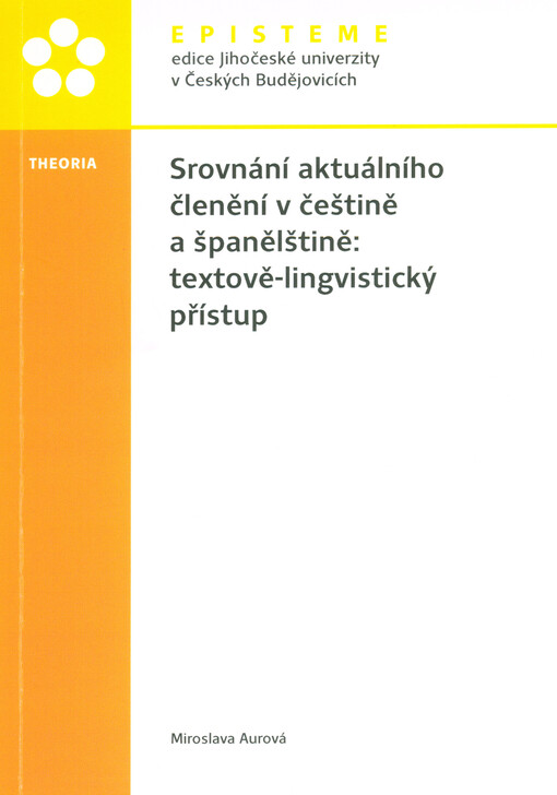 Srovnání aktuálního členění v češtině a španělštině : textově-lingvistický přístup