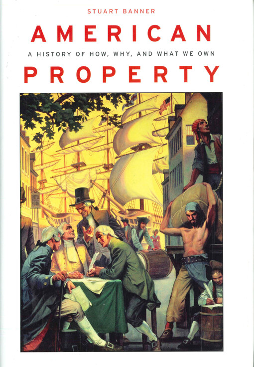 American property :a history of how, why, and what we own