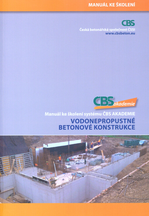 Vodonepropustné betonové konstrukce : manuál ke školení systému ČBS Akademie