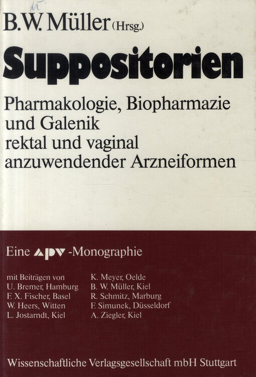 Suppositorien : Pharmakologie, Biopharmazie und Galenik rektal und vaginal anzuwendender Arzneiformen : eine Monographie der Arbeitsgemeinschaft für Pharmazeutische Verfahrenstechnik e.V. (AVP) Mainz