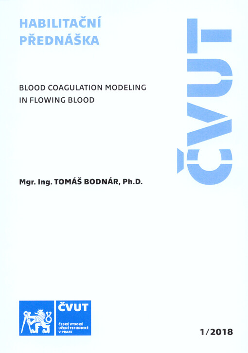 Blood coagulation modeling in flowing blood = Modelování krevní srážlivosti v proudící krvi