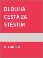 Dlouhá cesta za štěstím : Dvě děti touží po trošce štěstí a lásky