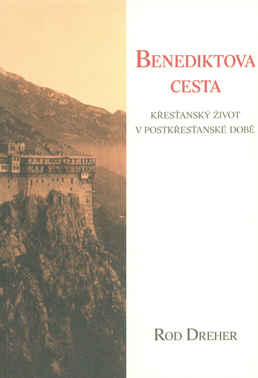 Benediktova cesta: křesťanský život v postkřesťanské době