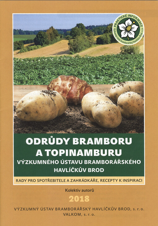 Odrůdy bramboru a topinamburu Výzkumného ústavu bramborářského Havlíčkův Brod : rady pro spotřebitele a zahrádkáře, recepty k inspiraci