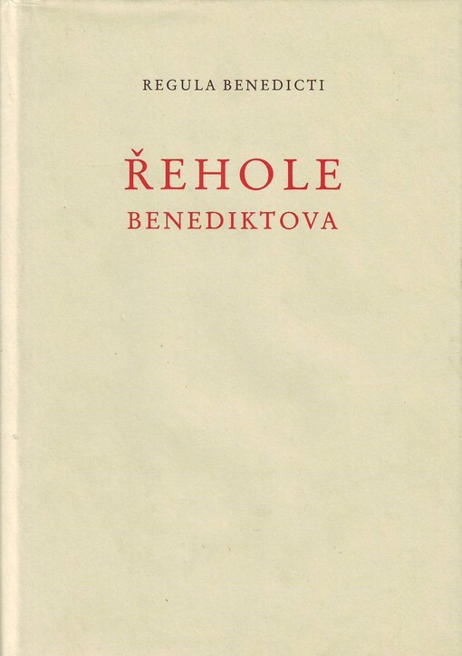 Regula Benedicti =: Řehole Benediktova