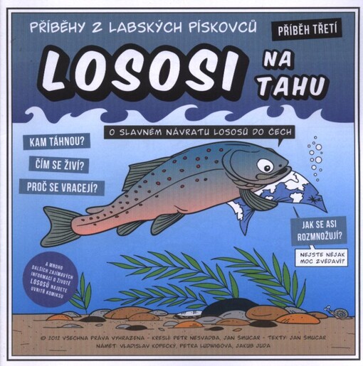 Příběhy z Labských pískovců.Příběh třetí,Lososi na tahu : o slavném návratu lososů do Čech