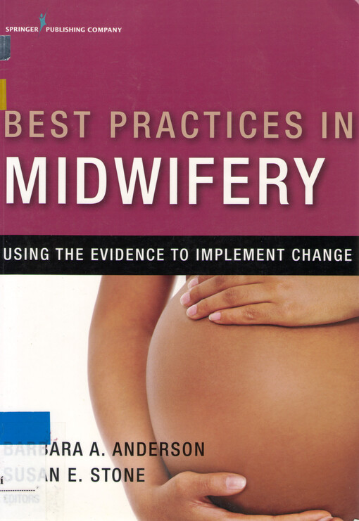 Best practices in midwifery :using the evidence to implement change