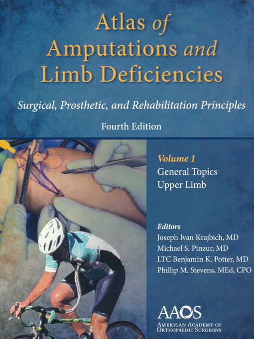 Atlas of amputations and limb deficiencies : surgical, prosthetic, and rehabilitation principles. Volume 1, General topics. Upper limb