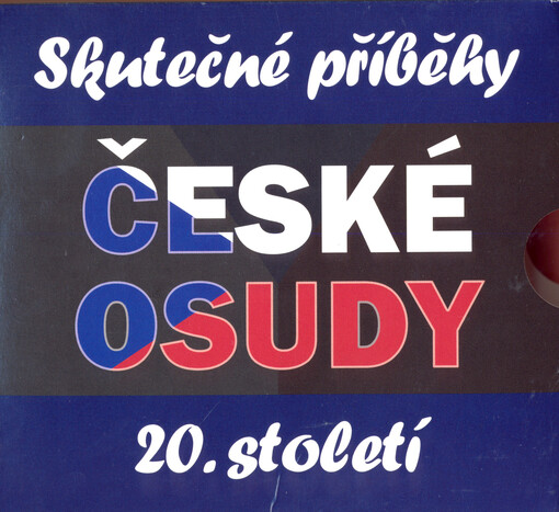 České osudy : skutečné příběhy 20.století