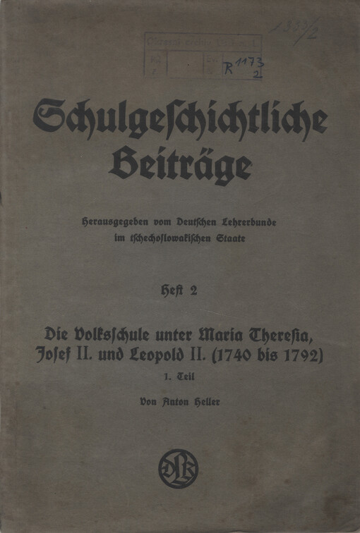 Die Volksschule unter Maria Theresia, Josef II. und Leopold II. (1740 bis 1792). 1. Teil