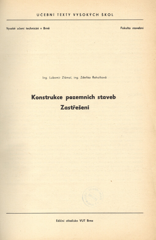 Konstrukce pozemních staveb :Zastřešení : Určeno pro posl. fak. stavební