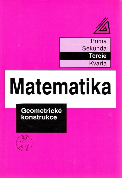 Matematika : tercie. Geometrické konstrukce