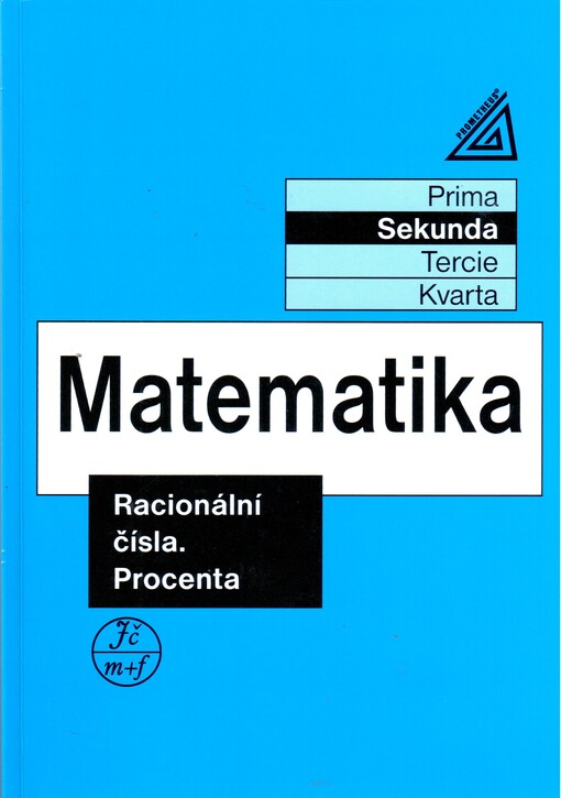 Matematika : sekunda. Racionální čísla. Procenta