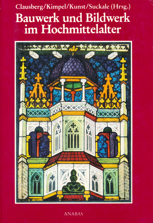 Bauwerk und Bildwerk im Hochmittelalter : Anschauliche Beiträge zur Kultur- und Sozialgeschichte