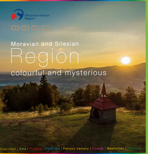 Moravian and Silesian Region colourful and mysterious : Čertův mlýn, Ema, Prašivá, Zlatá lípa, Petrovy kameny, Ondráš, Beethoven, Janáček