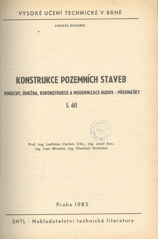 Konstrukce pozemních staveb :poruchy, údržba, rekonstrukce a modernizace budov - přednášky : určeno pro posl. fak. stavební.Díl 1, 1. vyd.