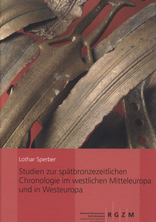 Studien zur spätbronzezeitlichen Chronologie im westlichen Mitteleuropa und in Westeuropa