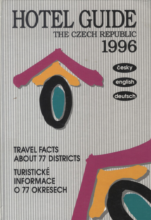 Hotelový průvodce = Hotel guide = Hotelführer : [the Czech Republic 1996]