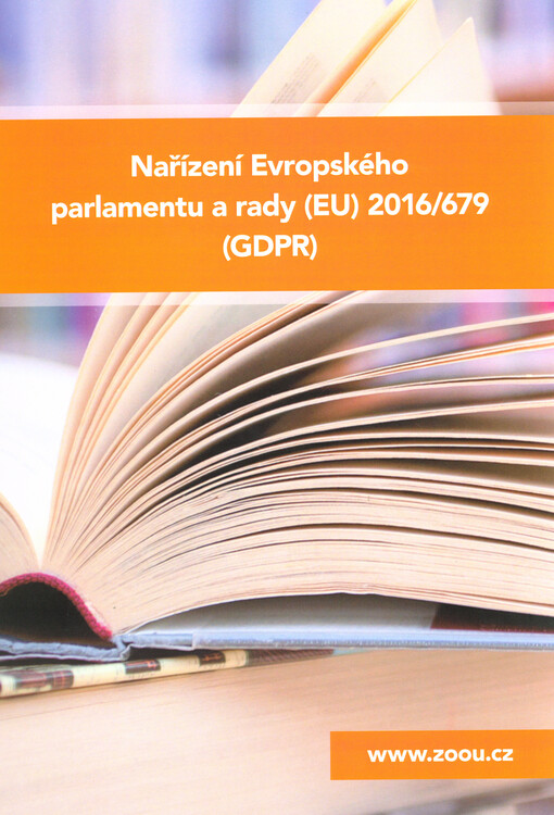 Nařízení Evropského parlamentu a Rady (EU) 2016/679 ze dne 27. dubna 2016 o ochraně fyzických osob v souvislosti se zpracováním osobních údajů a o volném pohybu těchto údajů a o zrušení směrnice 95/46/ES (obecné nařízení o ochraně osobních údajů)