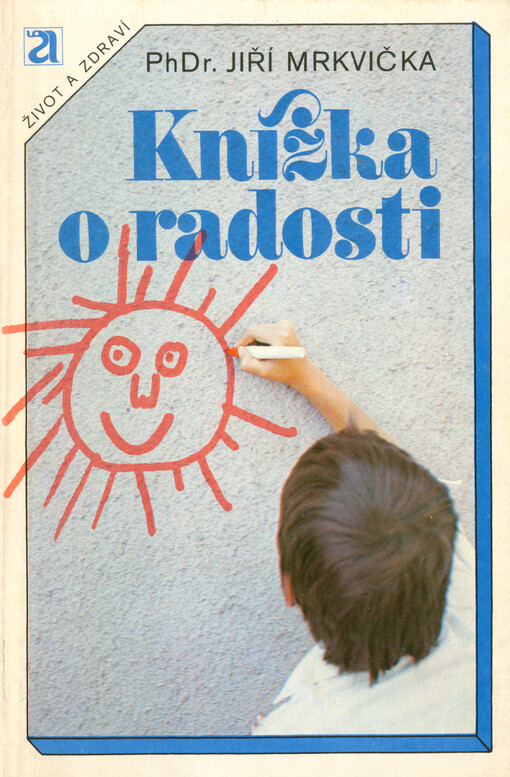 Knížka o radosti : (rozpravy o růstu a tvorbě osobnosti)